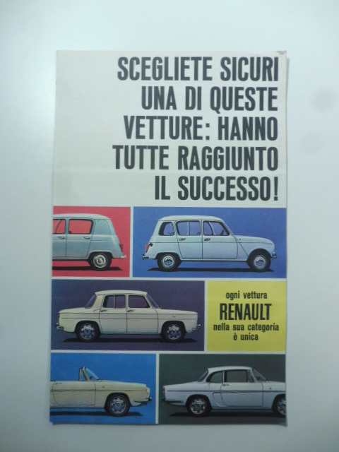 Scegliete sicuri una di queste vetture: hanno tutte raggiunto il successo. Pieghevole pubblicitario Renault